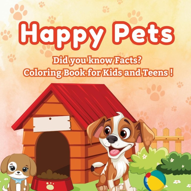 Happy Pets: Did you know Facts? - Coloring Book for Kids and Teens! | A Cozy Collection of Cute Pets to Color!