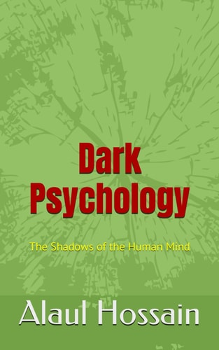 Dark Psychology The Shadows of the Human Mind