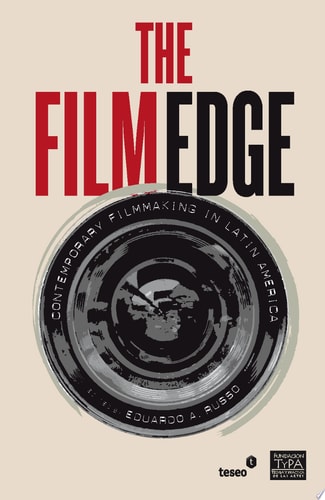 The Film Edge Contemporary Filmmaking in Latin America