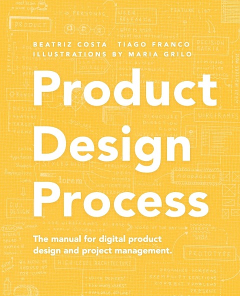 Product Design Process: The manual for Digital Product Design and Product Management