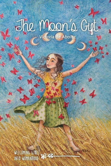 The Moons Gift: Welcoming girls into Womanhood