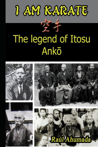 I Am Karate The Legend of Itosu Ankō
