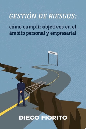 GESTIÓN DE RIESGOS: cómo cumplir objetivos en el ámbito personal y empresarial