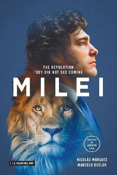 Milei: The revolution they did not see coming