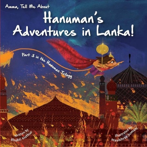 Amma Tell Me about Hanumans Adventures in Lanka!: Part 3 in the Hanuman Trilogy