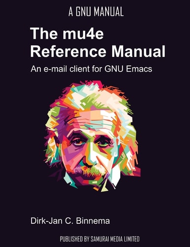 The Mu4e Reference Manual An E-Mail Client for Emacs