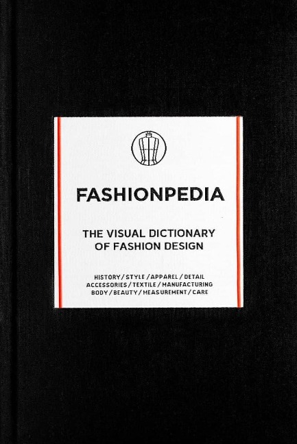 Fashionpedia: The Visual Dictionary of Fashion Design
