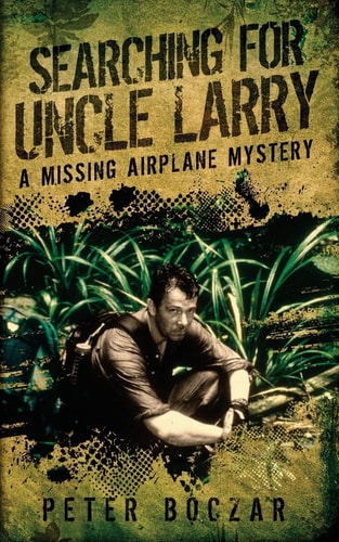 Searching for Uncle Larry A Missing Airplane Mystery