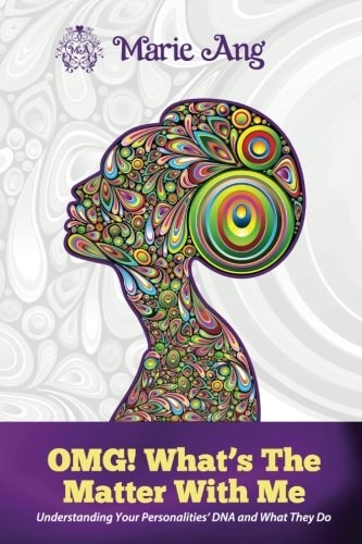 OMG! What's The Matter With Me? Understanding Your Personalities' DNA & What They Do
