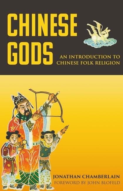 Chinese Gods: An Introduction to Chinese Folk Religion