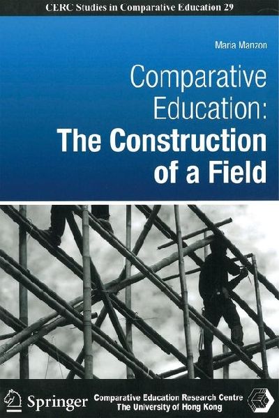 Comparative Education: The Construction of a Field