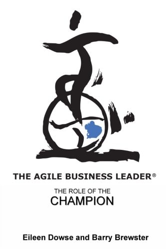 The Agile Business Leader The Role Of The Champion