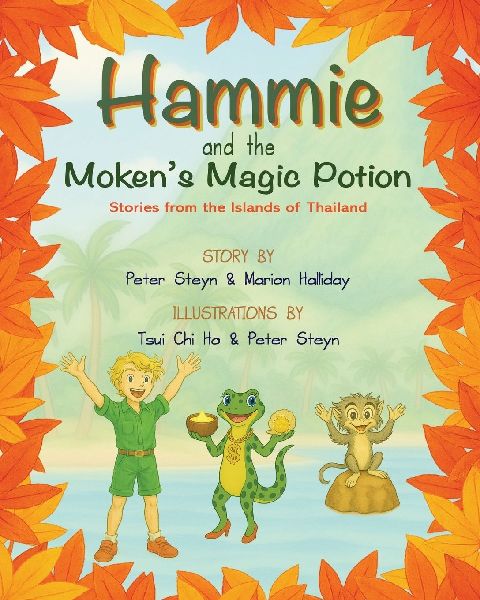 Hammie and the Mokens Magic Potion: Stories from the Islands of Thailand