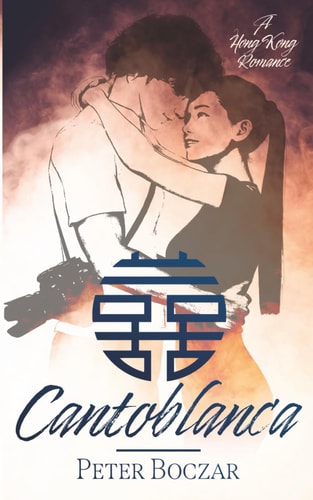 Cantoblanca A Hong Kong Romance