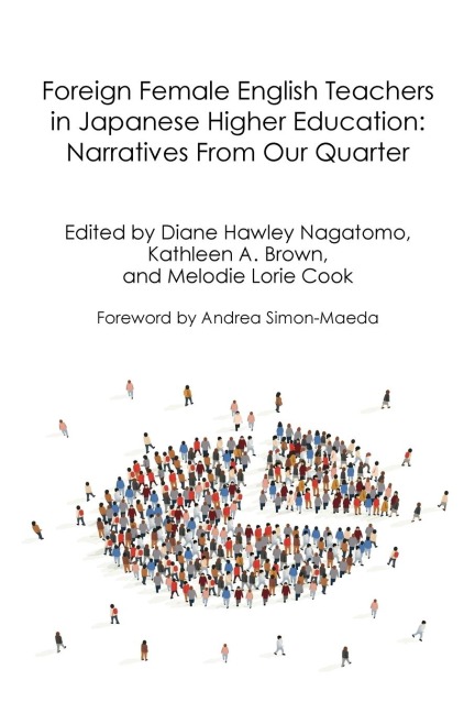 Foreign Female English Teachers in Japanese Higher Education: Narratives From Our Quarter