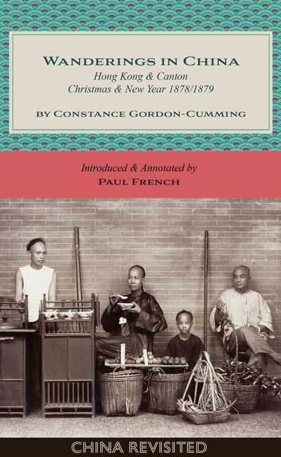 Wanderings in China: Hong Kong and Canton, Christmas and New Year, 1878/1879