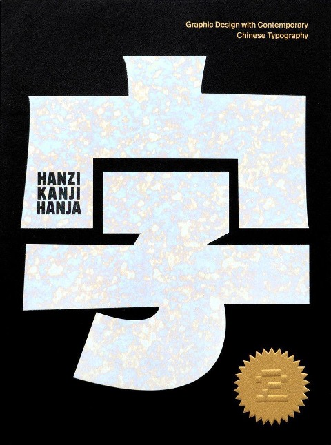 Hanzi¿Kanji¿Hanja 2: Graphic Design with Contemporary Chinese Typography