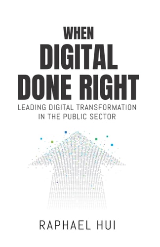 When Digital Done Right Leading Digital Transformation in the Public Sector