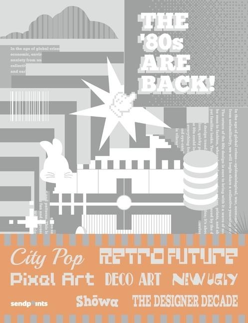 The 80s Are Back!: A Guide to Exploring '80s Design!