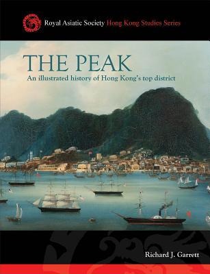 The Peak: An Illustrated History of Hong Kongs Top District