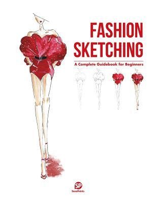 Fashion Sketching: A Complete Guidebook for Beginners