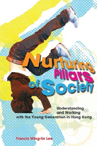 Nurturing Pillars of Society: Understanding and Working with the Young Generation in Hong Kong