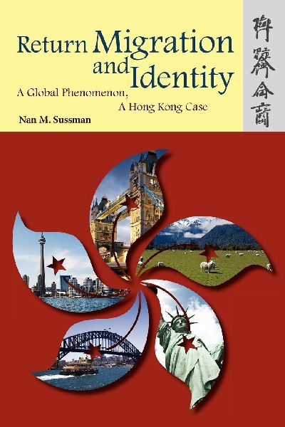 Return Migration and Identity: A Global Phenomenon, a Hong Kong Case