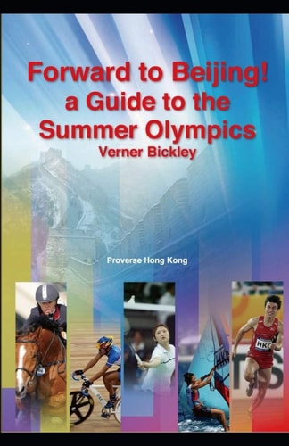 Forward to Beijing A Guide to the Summer Olympics