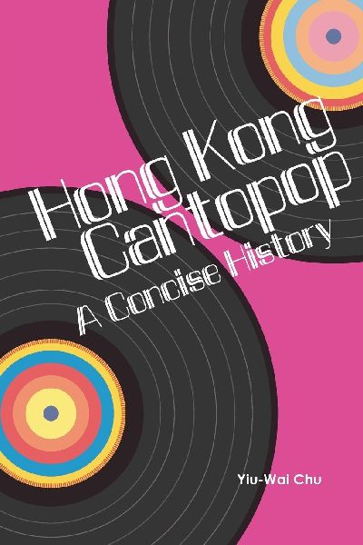 Hong Kong Cantopop: A Concise History