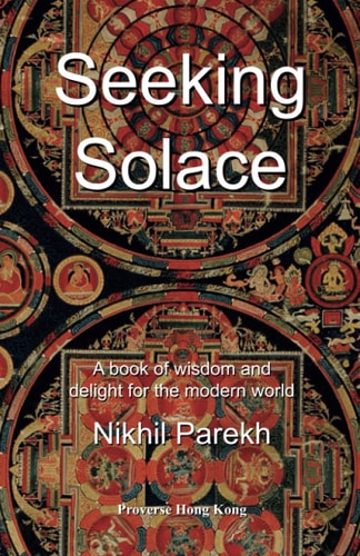 Seeking Solace A Book of Wisdom and Delight for the Modern World