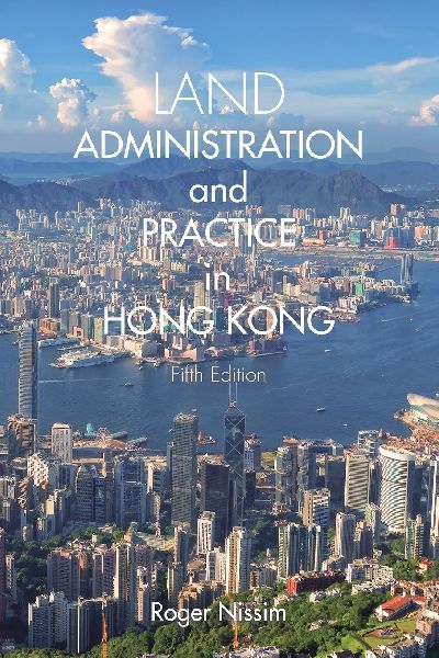 Land Administration and Practice in Hong Kong, Fifth Edition
