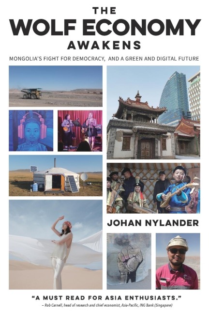 The Wolf Economy Awakens: Mongolias Fight for Democracy, and a Green and Digital Future