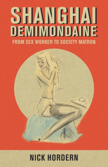 Shanghai Demimondaine From Sex Worker to Society Matron