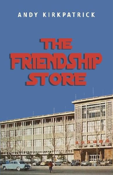 The Friendship Store: A Memoir of 1970s China