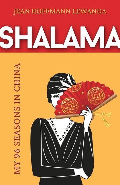 Shalama: My 96 Seasons in China