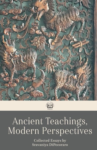 Ancient Teachings, Modern Perspectives Collected Essays