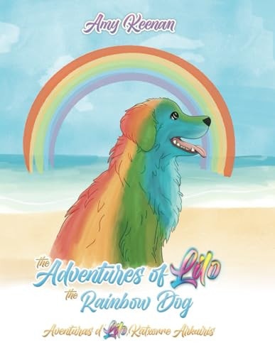 The Adventures of Lilo the Rainbow Dog English and Cape Verdian Creole Children's Story