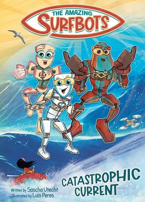 The Amazing Surfbots: Catastrophic Current  --  The first Surfing Superheroes for Kids ages 6-9
