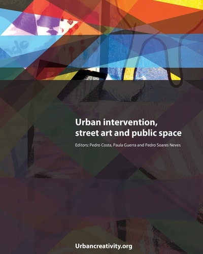 Urban Intervention, Street Art and Public Space