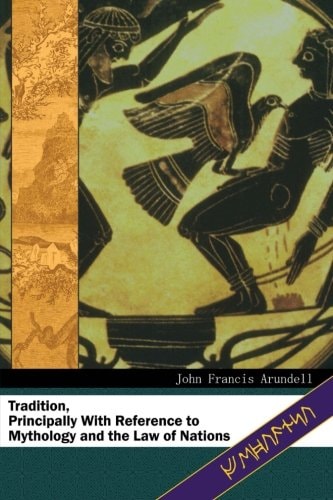 Tradition Principally With Reference to Mythology and the Law of Nations