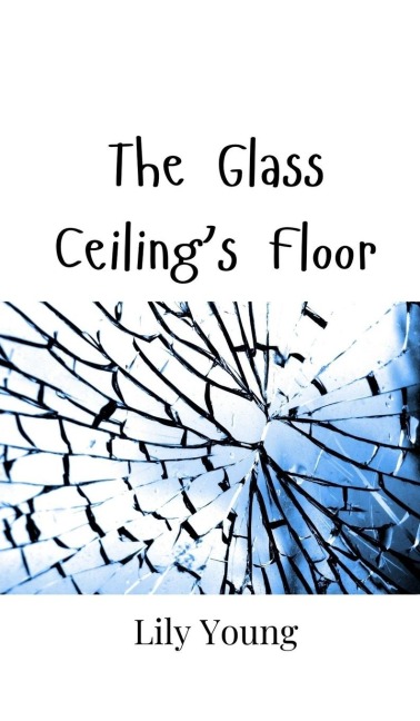 The Glass Ceiling's Floor