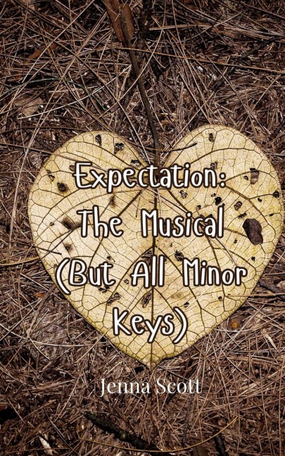 Expectation: The Musical (But All Minor Keys)
