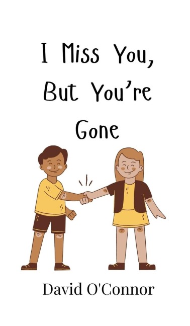 I Miss You, But Youre Gone