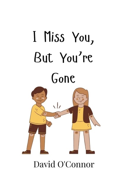 I Miss You, But Youre Gone