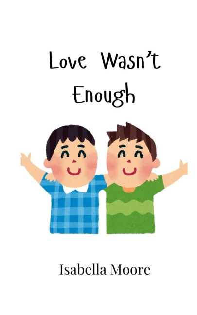 Love Wasnt Enough