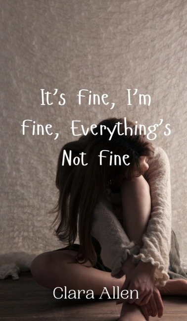 Its Fine, Im Fine, Everythings Not Fine