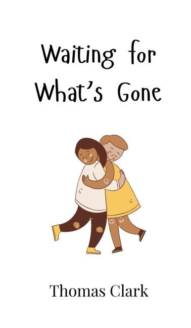 Waiting for Whats Gone