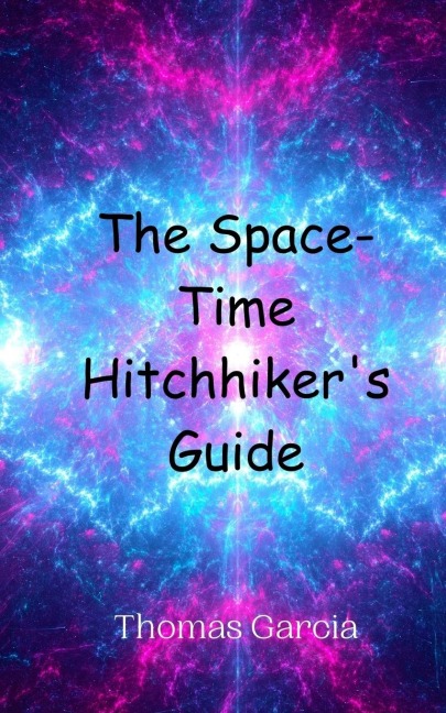 The Space-Time Hitchhikers Guide