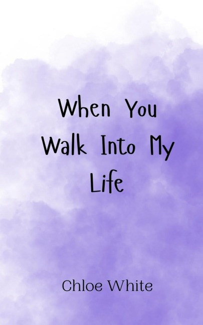 When You Walk Into My Life