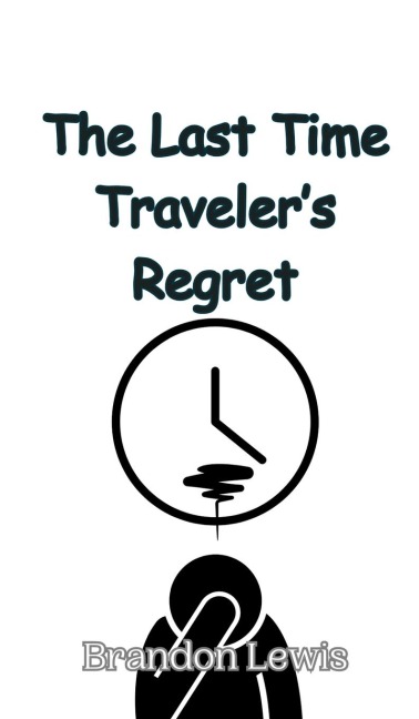 The Last Time Travelers Regret